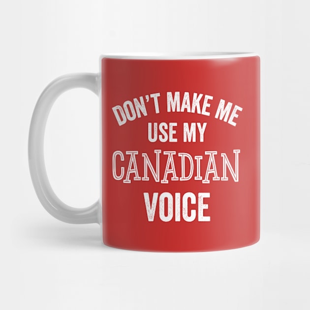 Canadian Funny Gift Voice Accent Canada Eh Sarcastic by HuntTreasures